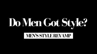 Unlock Your Best Look: Do Men Got Style? Now Streaming on YouTube!